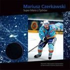 Mariusz Czerkawski. Super Mario z Tychów (audiobook CD mp3)