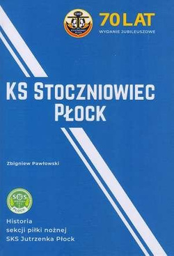 70 lat KS Stoczniowiec Płock. Historia sekcji piłki nożnej SKS Jutrzenka Płock