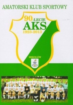 90 lat. Amatorski Klub Sportowy Mikołów 1923-2013
