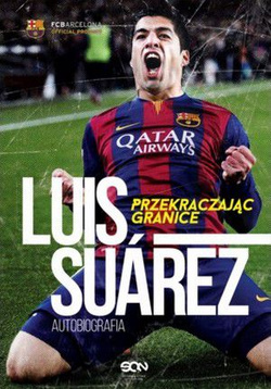 Autobiografia Luis Suarez Przekraczając granice