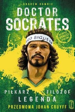 Doctor Socrates Piłkarz Filozof Legenda