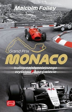 Grand Prix Monaco. Kulisy najsłynniejszego wyścigu F1 na świecie