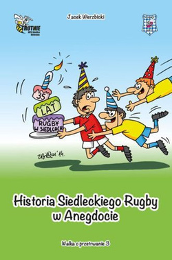 Historia siedleckiego rugby w anegdocie. Walka o przetrwanie (3)