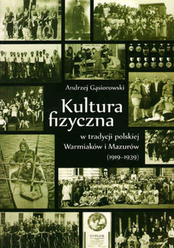 Kultura fizyczna w tradycji polskiej Warmiaków i Mazurów (1919 - 1939)