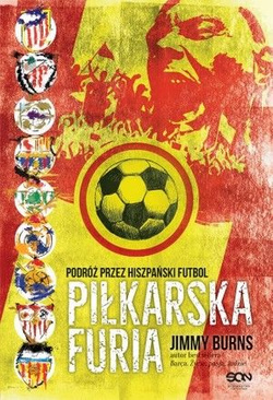 Piłkarska furia Podróż przez hiszpański futbol