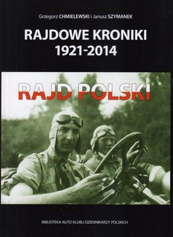 Rajdowe kroniki 1921-2014 Rajd Polski
