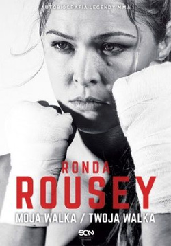 Ronda Rousey Moja walka Twoja walka 