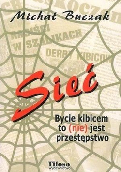 Sieć. Bycie kibicem to (nie) jest przestępstwo