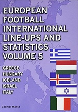 Statystyki i składy meczów reprezentacji z Europy - Tom 5 (Grecja, Węgry, Islandia, Izrael, Włochy)