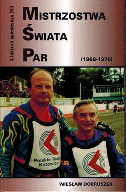 Z historii speedwaya Tom 6 Mistrzostwa Świata Par (1968-1976)